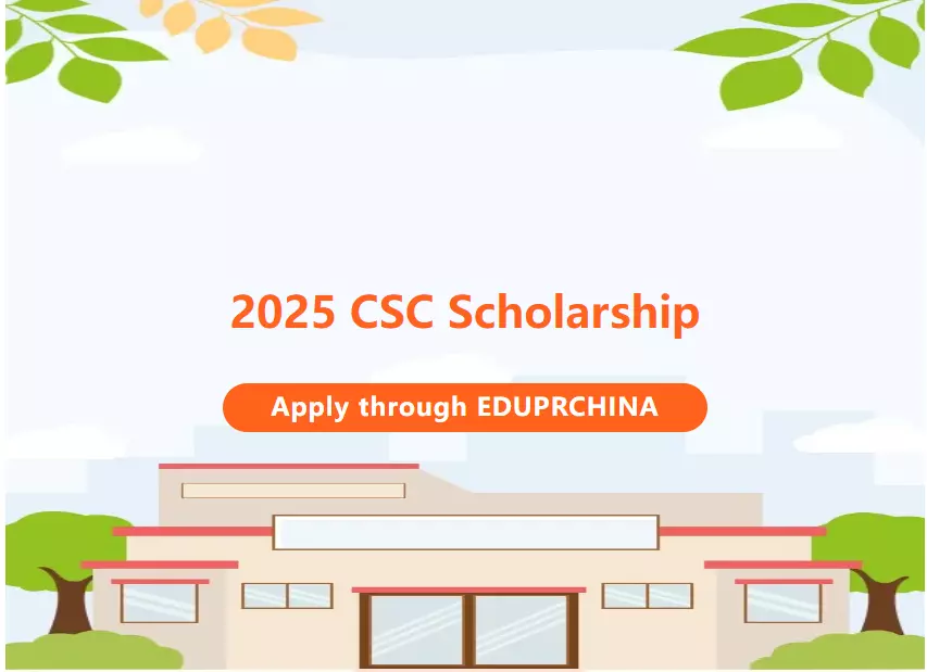 2025 CSC Scholarship! Apply through EDUPRCHINAStudy in Nanjing